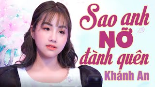 Sao Anh Nỡ Đành Quên - Thần Đồng Bolero Khánh An [Official MV]