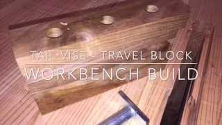(29) Workbench Build: Wedge Tail Vise - Travel Block