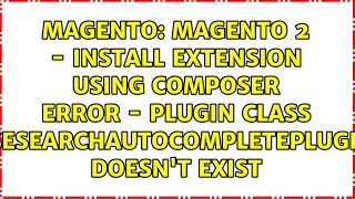 Magento 2 - Install extension using composer error - Plugin class...