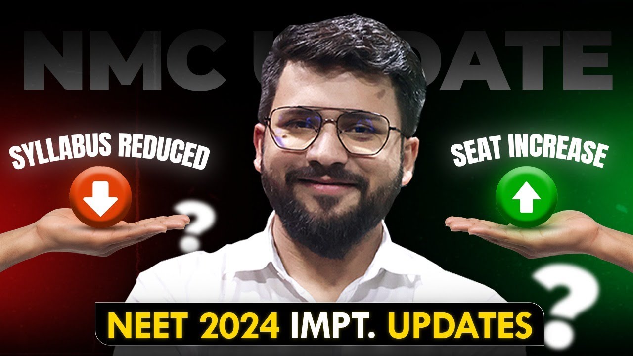 NEET 2024 | 🔥NMC Biggest Update: क्या Syllabus हुआ Reduced? | 40,000 Seat Increased | Exam date