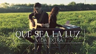 Que Sea La Luz (Hillsong Worship - Let There Be Light en Español) Vida Extra chords