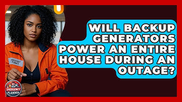 Will Backup Generators Power an Entire House During an Outage? | Your Emergency Planner