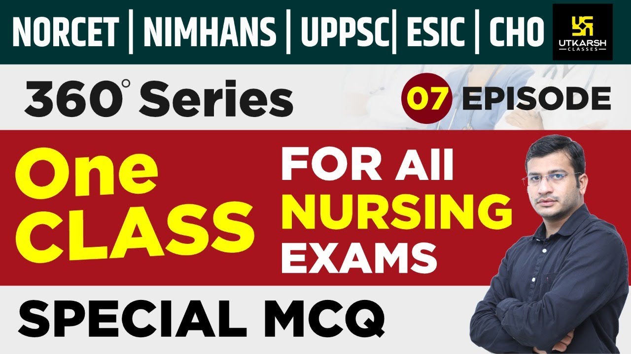 Nursing Exam | 360 Degree Series | Episode-7 | NORCET(AIIMS) | UPPSC | NIMHANS | Siddharth Sir