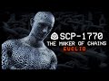 SCP-1770 │ The Maker of Chains │ Euclid │ Self-Replicating SCP