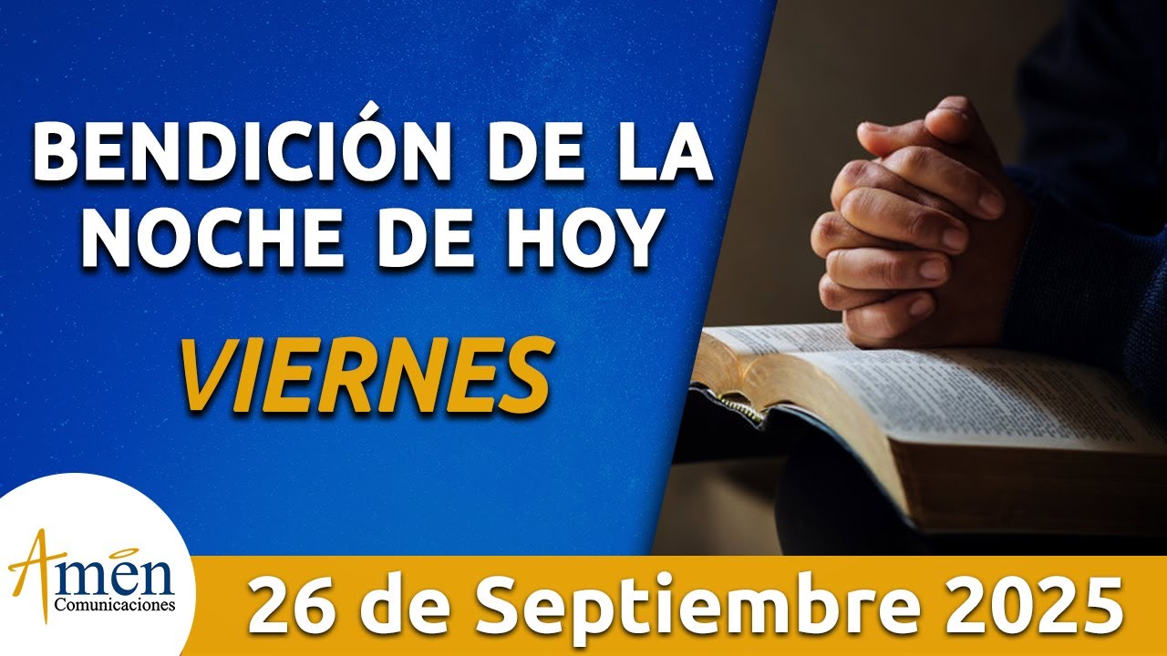 Bendición Noche de Hoy Viernes 26 Septiembre 2025 l Padre Carlos Yepes ...