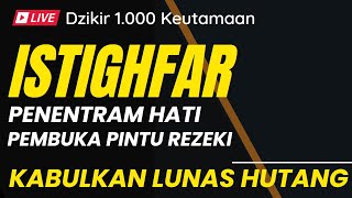 Dzikir Langit❗️ Sholawat (Istighfar) | Taubatan Nasuha | Tentramkan Hati, Hajat Cepat Terkabul
