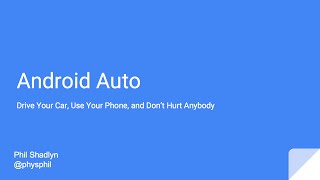 Android Auto - The Right Information for the Road Ahead — Phil Shadlyn screenshot 2
