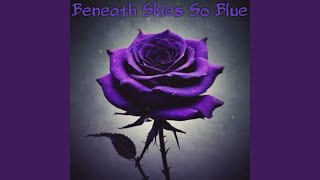 Beneath skies so blue