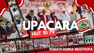 UPACARA KEMERDEKAAN HUT RI KE 79 - RUBATH NURUL MUSTHOFA