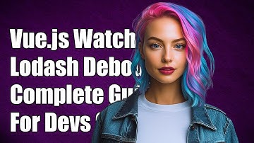 Using Vue.js Watch with Lodash Debounce: A Complete Guide for Developers