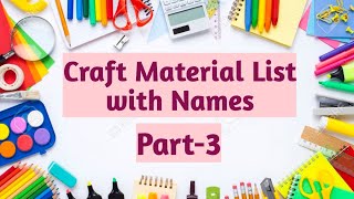 Craft material list with Names Part-3| Craft Stationery items|Craft Material List.