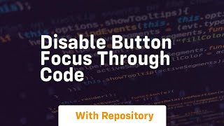 Disable button focus through code