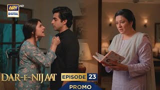 Dar-e-Nijaat Episode 23 | Promo | Sheheryar Munawar | Dur-e-Fishan | Review | Drama Review