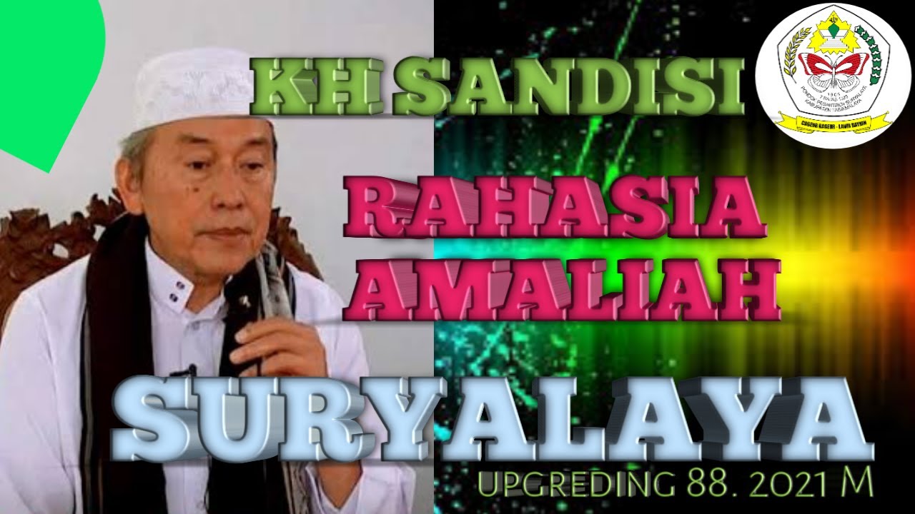 RAHASIA AMALIAH SURYALAYA || KH SANDISI WAKIL TALKIN || upgrading 88