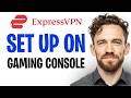 How to Set Up ExpressVPN on a Gaming Console (2026) | Step by Step Guide ✅