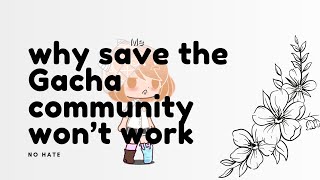 Why save the Gacha community won’t work