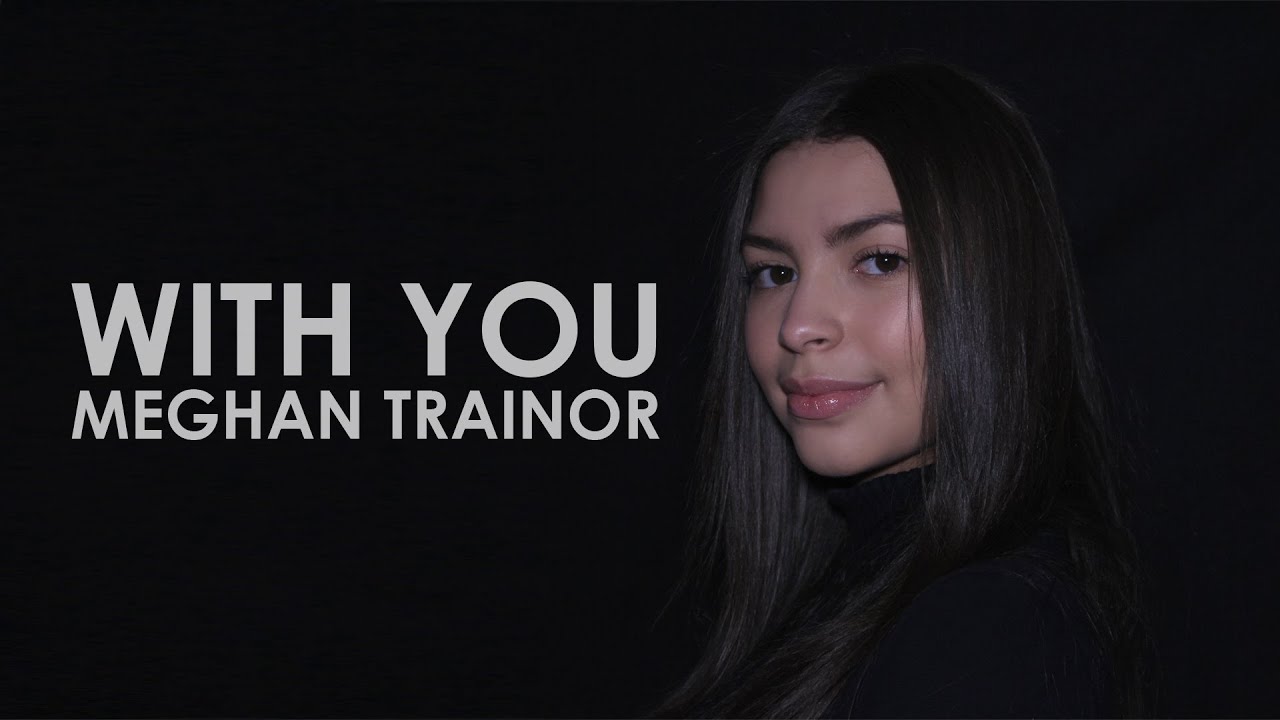 Kaskade, Meghan Trainor - With You - Cover by Alyssa Brigatto