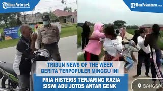 Terpopuler Pria Menangis Histeris Terjaring Razia Hingga Viral Sekelompok Siswi Sma Adu Jotos