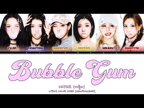 KEP1ER 케플러 BUBBLE GUM LYRICS COOLOR CODED HAN ROM ENG