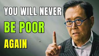 Robert Kiyosaki: You Will Not Be Poor Again (Start Doing This Today)
