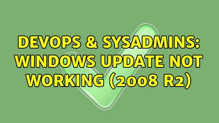 Famous DevOps & SysAdmins: Windows update not working (2008 R2) (3 Solutions!!) Net Worth