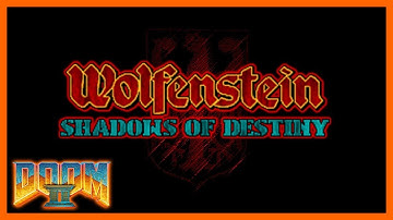 [Doom] Wolfenstein: Shadows of Destiny (2017)