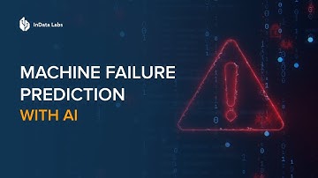 Machine Failure Prediction and AI - InData Labs