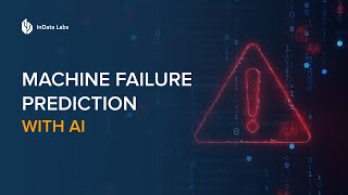 Machine Failure Prediction and AI - InData Labs