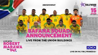 LIVE | Announcement of Bafana Bafana squad with Robert Marawa #MSWOn947