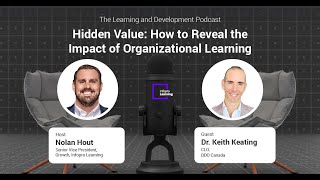Hidden Value: How to Reveal the Impact of Organizational Learning with Dr. Keith Keating