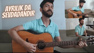 Oğuzhan Aydın - Ayrılık Da Sevdadandır (Cover) Resimi