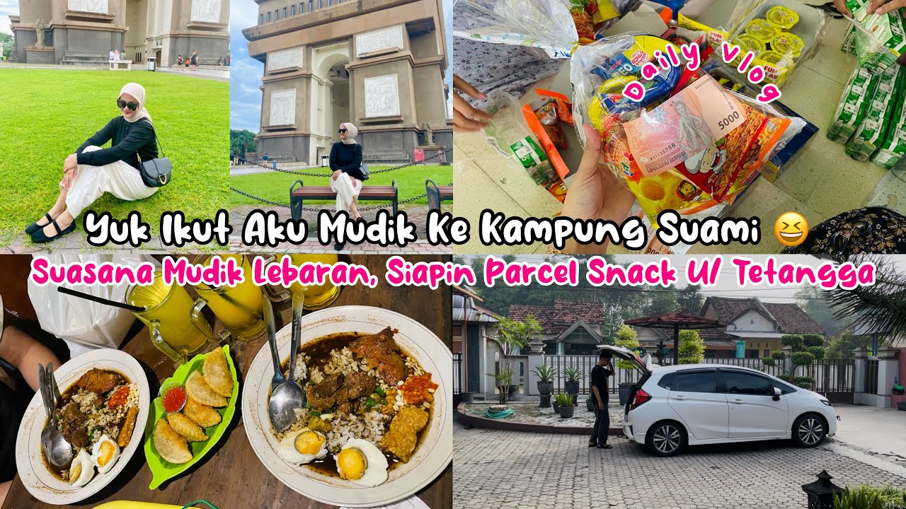 🌸YUK IKUT MUDIK KE KAMPUNG NYA SUAMI😆| SUASANA MUDIK LEBARAN 2025, SIAPIN PARCEL SNACK 