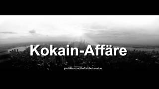 Kokain-Affäre Almanca dilinde nasıl okunur/telafuz edilir
