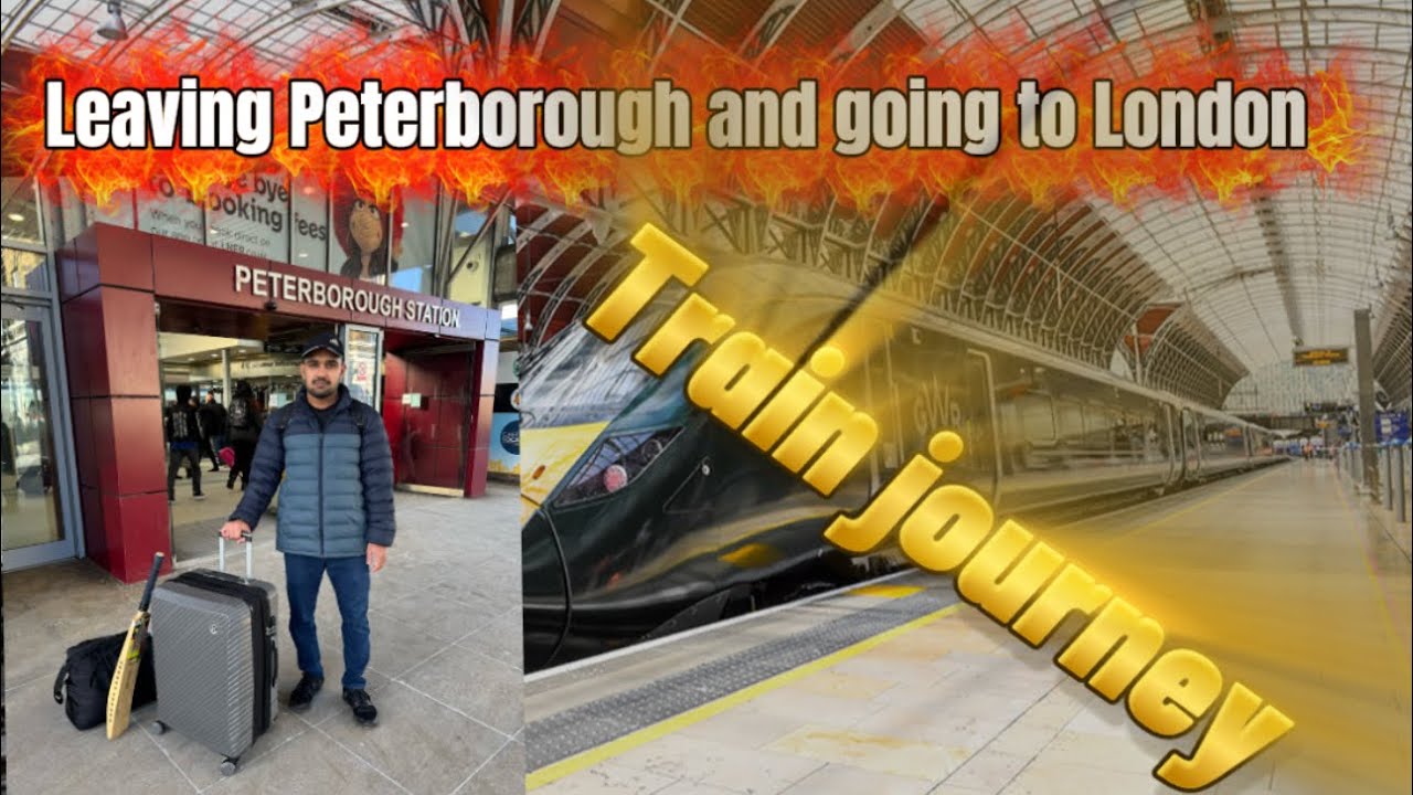 	Peterborough to London | New Chapter Begins
