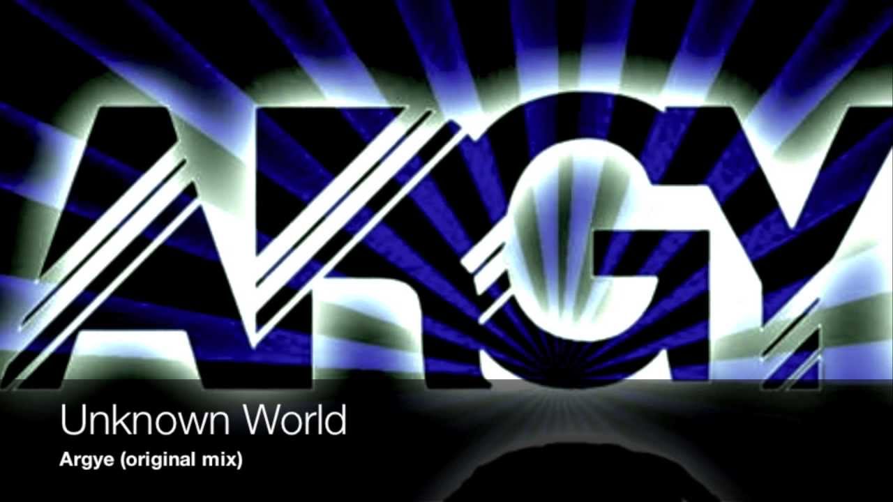 Argye Unknown World (original Mix)