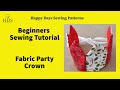 Padstow Party Crown Tutorial by Happy Days Sewing