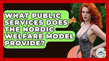 What Public Services Does The Nordic Welfare Model Provide? - Unmapping Scandinavia