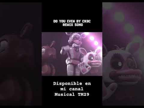 DO YOU EVEN REMIX por @elTama_29 | Sister location Song #fnaf #fnafsong