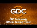 Gdc technology official testing trailer high quality