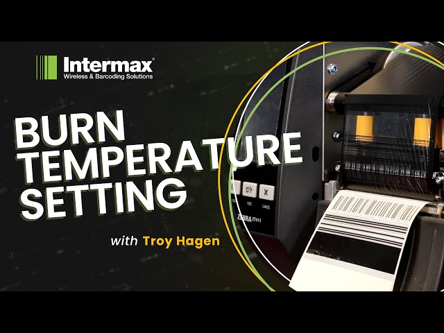 Adjust Burn Temperature Setting of Your Barcode Printer (ft. Zebra