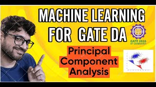 Machine Learning 12 | Principal Component Analysis | DA | GATE Crash Course