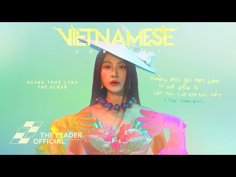 Hoàng Thuỳ Linh, Thanh Bùi - không một bài hát nào có thể diễn tả cảm xúc của em lúc này (VCE)