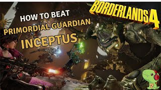 Boss fight mastering guide -  VAULT MONSTER INCEPTUS - Borderlands 4
