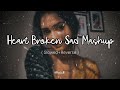 Broken Heart Mashup 2024|Pardesi|Tere Naam|Sau Dard|Kasam Ki Kasam|grs,dj grs