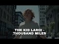 The Kid LAROI - Thousand Miles (Unreleased Song) [Extended] Mp3 Song