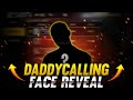 DaddyCalling Face Reveal !! 😍🔥