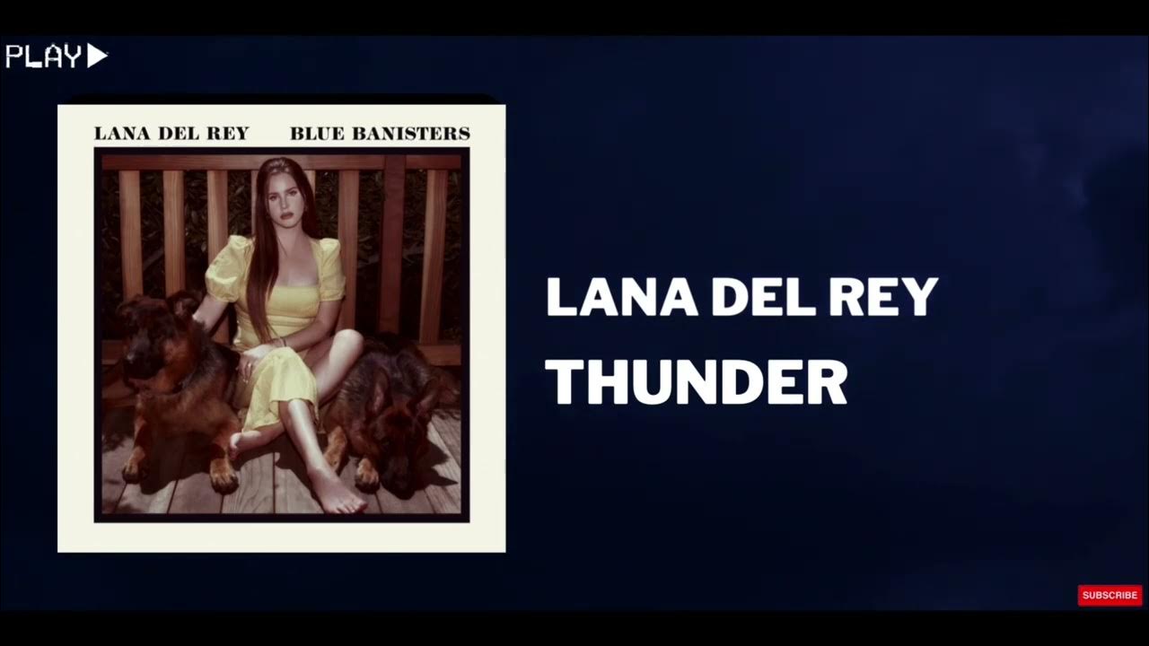 Lana Del Rey Thunder (In 432Hz) YouTube