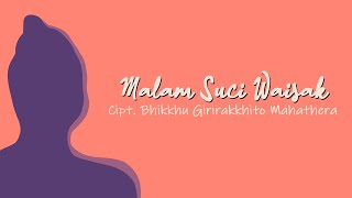 Malam Suci Waisak Cipt. Bhikkhu Girirakkhito Mahathera