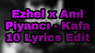 Ezhel x Anıl Piyancı - Kafa 10 | Lyrics Edit | Resimi