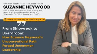 From Shipwreck to Boardroom: How Suzanne Heywood's Unconventional Path Forged Uncommon Leadership